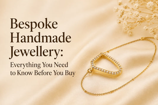 Bespoke Handmade Jewellery: Everything You Need to Know Before You Buy