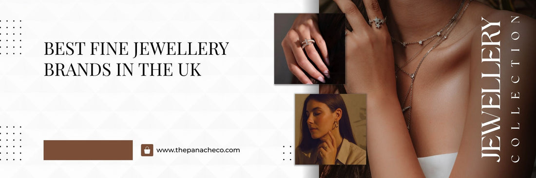 Best Fine Jewellery Brands in UK