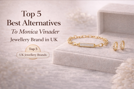 Top 5 Best Alternatives to Monica Vinader Jewellery Brand in UK