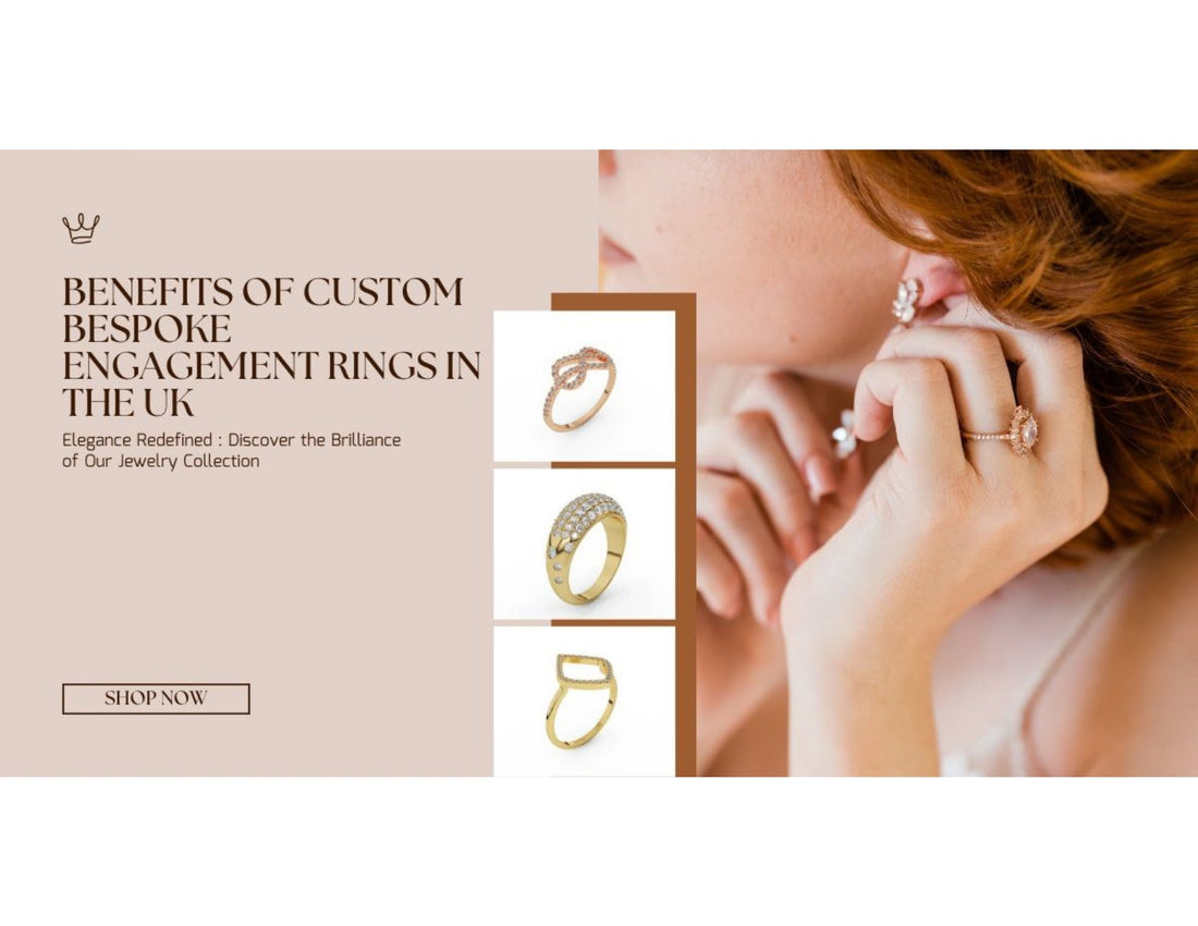 Benefits of Custom Bespoke Engagement Rings in the UK